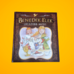 Benedek Elek: Benedek Elek legszebb meséi