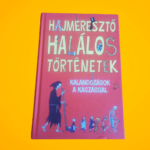 Clive Gifford: Hajmeresztő halálos történetek
