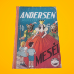 H. C. Andersen: Andersen csodaszép meséi