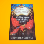 Cressida Cowell: Így neveld a sárkányodat 8. - Így törd össze egy sárkány szívét