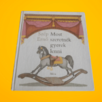 Szép Ernő: Most szeretnék gyerek lenni