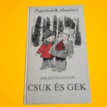 Arkagyij Gajdar: Csuk és Gek