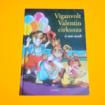 Zsuzsanna Edwards: Víganvolt Valentin cirkusza és más mesék