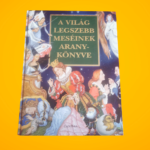 A világ legszebb meséinek aranykönyve