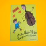 R. Chitz Klára: Muzsikus Péter hangszerországban