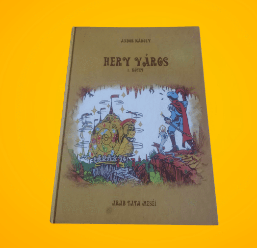 Andor Károly: Hery város I. kötet - Arab tata meséi