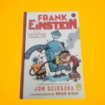 Jon Scieszka: Frank Einstein és az antianyag-meghajtó (Frank Einstein 1.)