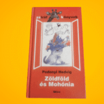Podonyi Hedvig: Zöldföld ​és Mohónia