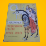 Ion Creangă: Gyermekkorom ​emlékei / Mesék