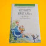 Móra Ferenc: Kótyomfitty király almája (Magyar meseírók - Móra Ferenc meséi)