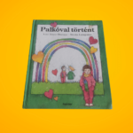 Lene Mayer-Skumanz - Monika Laimgruber: Palkóval történt