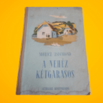 Móricz Zsigmond: A ​nehéz kétgarasos (1953)