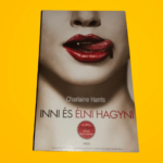 Charlaine Harris: Inni ​és élni hagyni (True Blood 1.)