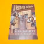 Blue Balliett: A ​Vermeer-rejtély