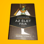 Christian Jacq: Az ​élet fája (Ozirisz titkai 1.)
