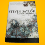 Steven Saylor: Catilina ​rejtélye (Roma Sub Rosa (Gordianus) 8.)