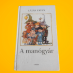 Lázár Ervin: A ​manógyár
