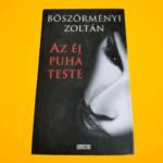 Böszörményi Zoltán: Az ​éj puha teste