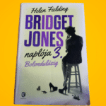 Helen Fielding: Bolondulásig (Bridget Jones naplója 3.)