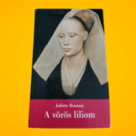 Juliette Benzoni: A ​vörös liliom (A firenzei lány II.)