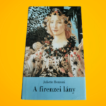 Juliette Benzoni: A ​firenzei lány (A firenzei lány I.)