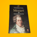 Christian Jacq: Ízisz ​kegyeltje (Mozart 4.)