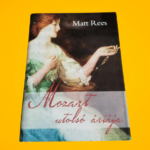 Matt Rees: Mozart ​utolsó áriája