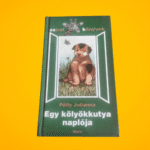 Pálfy Julianna: Egy kölyökkutya naplója