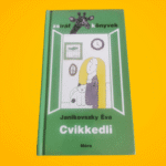 Janikovszky Éva: Cvikkedli