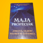 Adrian G. Gilbert · Maurice Cotterell: Maja ​próféciák